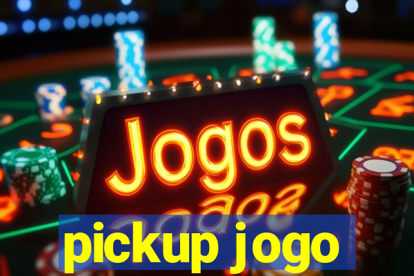 pickup jogo